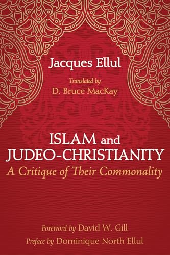 Islam and Judeo-Christianity: A Critique of Their Commonality Islam and Judeo-Christianity: A Critique of Their Commonality von Cascade Books