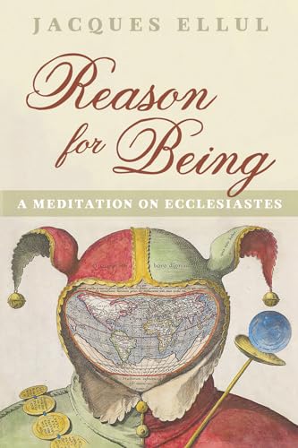 Reason for Being: A Meditation on Ecclesiastes