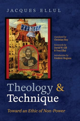 Theology and Technique: Toward an Ethic of Non-Power von Cascade Books