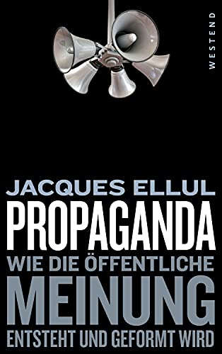 Propaganda: Wie die öffentliche Meinung entsteht und geformt wird von WESTEND