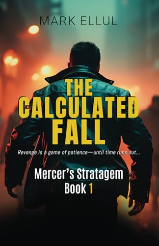 The Calculated Fall: Mercer’s Stratagem Book 1 von Michael Terence Publishing