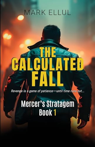 The Calculated Fall: Mercer's Stratagem Book 1 von Michael Terence Publishing