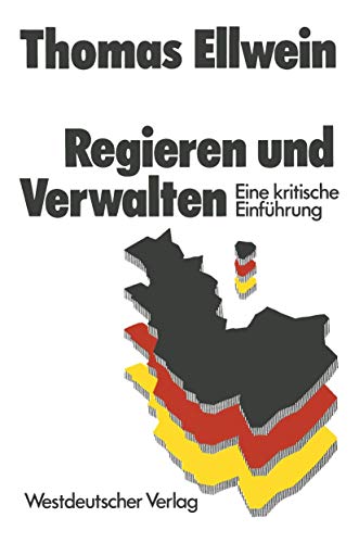 Regieren und Verwalten: Eine kritische Einführung von VS Verlag für Sozialwissenschaften
