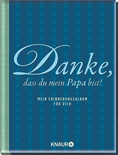 Elma van Vliet Danke, dass du mein Papa bist: Mein Erinnerungsalbum für dich Elma van Vliet Danke, dass du mein Papa bist: Mein Erinnerungsalbum für dich von Knaur HC