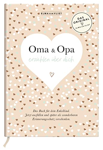 Oma und Opa erzählen über dich I Elma van Vliet: Unser Erinnerungsalbum Oma und Opa erzählen über dich I Elma van Vliet: Unser Erinnerungsalbum