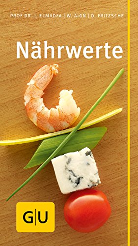 Nährwerte: Gesundheit kann man essen (GU Kompass Gesundheit)
