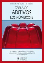Tabla de aditivos. Los números E (Tablas de alimentos) von Editorial Hispano Europea, S.A.