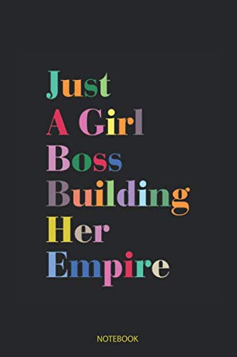 Just A Girl Boss Building Her Empire Journal Notebook Paperback Souvenir Diary: 100 Blank Ruled Pages 6x9 inch: Men's Women's Boys Motivational ... Design Gifts And Souvenir, Back To School von Independently published