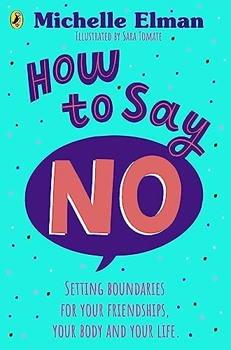 How To Say No: Setting boundaries for your friendships, your body and your life von Puffin
