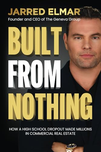 Built From Nothing: How a High School Dropout Made Millions in Commercial Real Estate Built From Nothing: How a High School Dropout Made Millions in Commercial Real Estate von Aloha Publishing