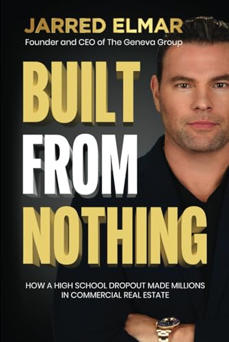 Built From Nothing: How a High School Dropout Made Millions in Commercial Real Estate Built From Nothing: How a High School Dropout Made Millions in Commercial Real Estate von Aloha Publishing