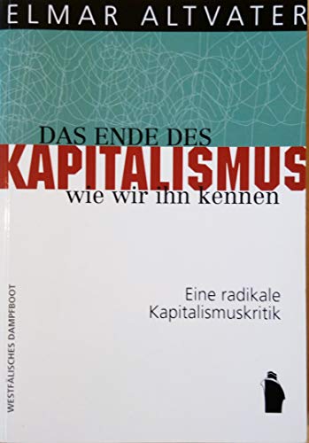 Das Ende des Kapitalismus, wie wir ihn kennen: Eine radikale Kapitalismuskritik