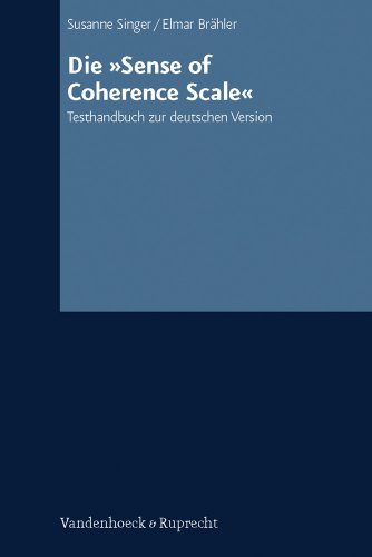 Die 'Sense of Coherence-Scale': Testhandbuch zur deutschen Version von Vandenhoeck + Ruprecht