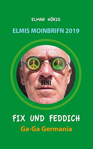 Fix und Feddich: Elmis Moinbrifn 2019: Ga-Ga Germania
