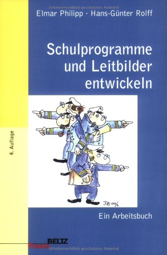 Schulprogramme und Leitbilder entwickeln: Ein Arbeitsbuch (Beltz Pädagogik) von Beltz
