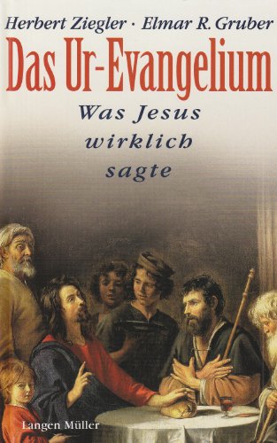 Das Ur-Evangelium. Was Jesus wirklich sagte. von Langen Müller