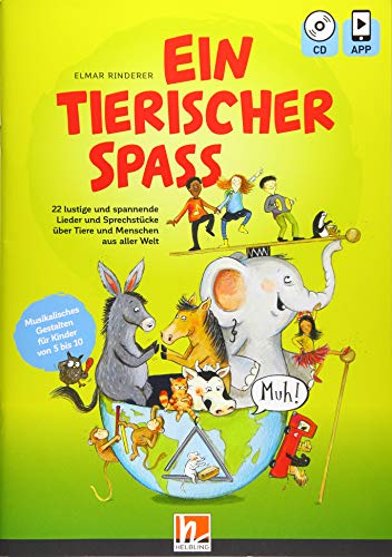 Ein tierischer Spaß, Heft inkl. CD: Musikalisches Gestalten mit lustigen Liedern über Tiere und Menschen in aller Welt