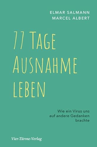 77 Tage Ausnahme leben. Wie ein Virus uns auf andere Gedanken brachte