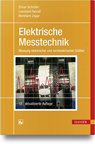 Elektrische Messtechnik: Messung elektrischer und nichtelektrischer Größen von Fachbuchverlag Leipzig / Hanser Fachbuchverlag