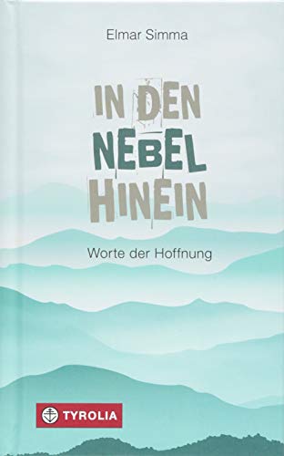 In den Nebel hinein: Worte der Hoffnung