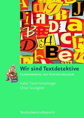 Wir sind Textdetektive. Lehrermanual mit Kopiervorlagen (Lernmaterialien) von Vandenhoeck + Ruprecht