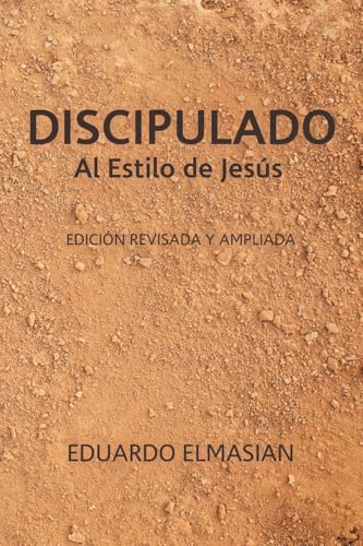 DISCIPULADO Al Estilo de Jesús: Edición Revisada y Ampliada von WestBow Press
