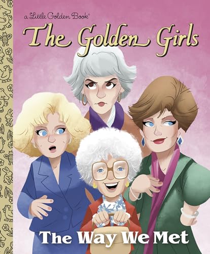 The Golden Girls: The Way We Met (Little Golden Books)