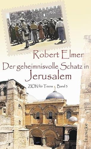 Der geheimnisvolle Schatz in Jerusalem (ZION für Teens)