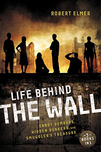 Life Behind the Wall: Candy Bombers, Beetle Bunker, and Smuggler's Treasure von HarperCollins
