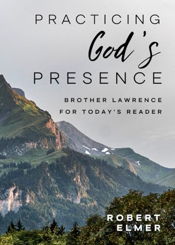 Practicing God's Presence: Brother Lawrence for Today's Reader von Independently published