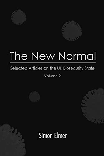 The New Normal: Selected Articles on the UK Biosecurity State, Vol. 2