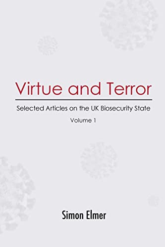 Virtue and Terror: Selected Articles on the UK Biosecurity State, Vol. 1 von Lulu