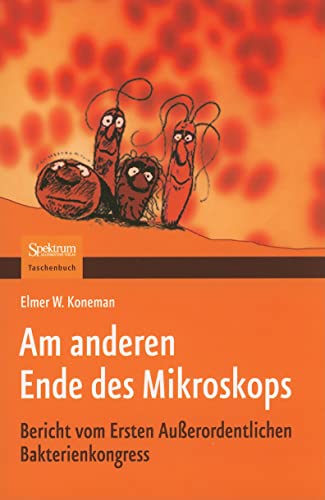 Am anderen Ende des Mikroskops: Bericht vom Ersten Außerordentlichen Bakterienkongress (German Edition)