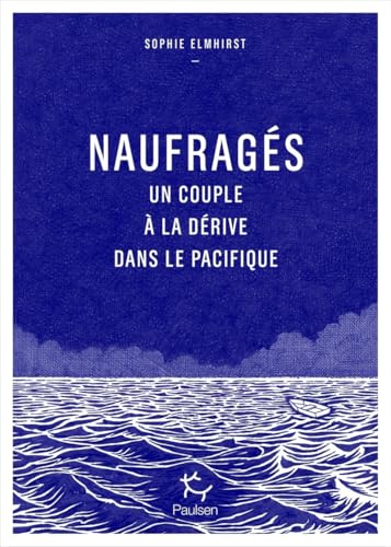 Naufragés - Un couple à la dérive dans le Pacifique Naufragés - Un couple à la dérive dans le Pacifique von PAULSEN