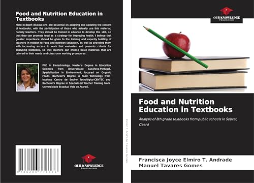 Food and Nutrition Education in Textbooks: Analysis of 8th grade textbooks from public schools in Sobral, Ceará von Our Knowledge Publishing