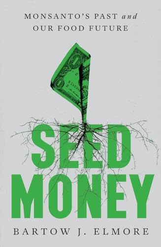 Seed Money - Monsanto's Past and Our Food Future von W. W. Norton & Company