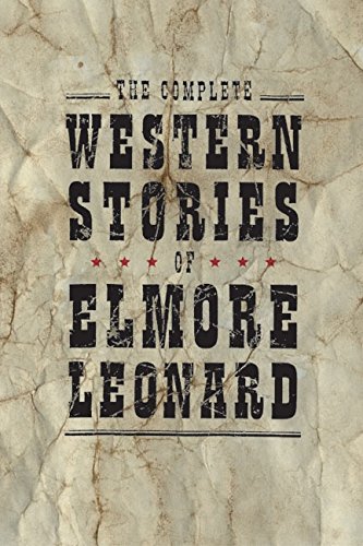 The Complete Western Stories of Elmore Leonard von William Morrow