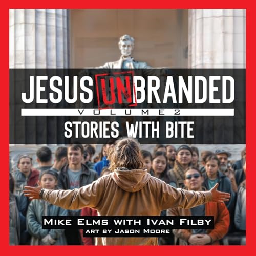 Jesus Unbranded: Volume 2: Stories With Bite von Invite Press