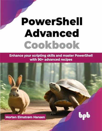 PowerShell Advanced Cookbook: Enhance your scripting skills and master PowerShell with 90+ advanced recipes (English Edition) von BPB Publications