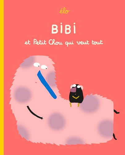 Bibi et Petit Chou qui veut tout Bibi et Petit Chou qui veut tout von EDL