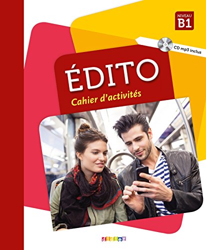 Edito B1 Cahier d'activites + CD: Cahier d'exercices B1 + CD von Didier