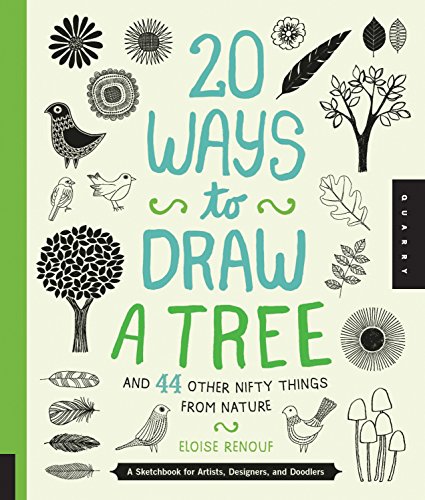 20 Ways to Draw a Tree and 44 Other Nifty Things from Nature: A Sketchbook for Artists, Designers, and Doodlers von Quarry Books