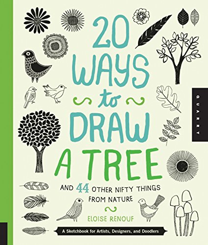 20 Ways to Draw a Tree and 44 Other Nifty Things from Nature: A Sketchbook for Artists, Designers, and Doodlers