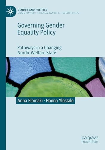 Governing Gender Equality Policy: Pathways in a Changing Nordic Welfare State (Gender and Politics) von Palgrave Macmillan