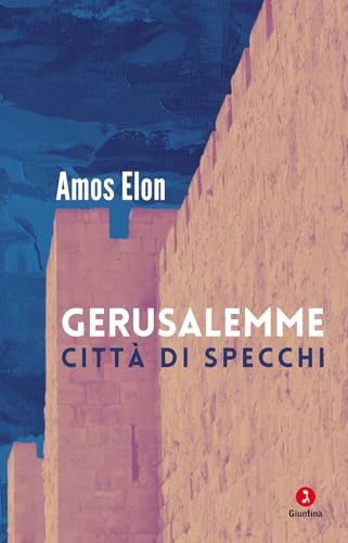 Gerusalemme. Città di specchi (Vite) von Giuntina