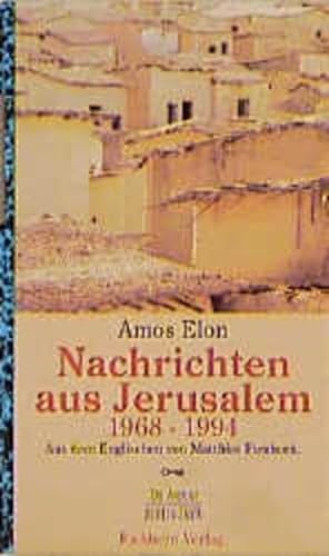 Nachrichten aus Jerusalem: 1968-1994 (Die Andere Bibliothek)