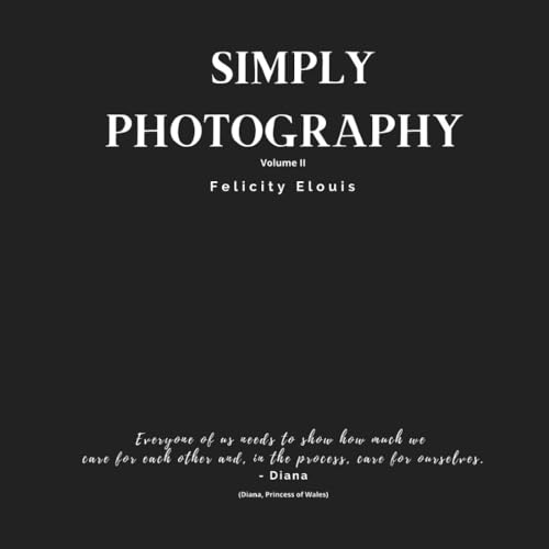 Simply Photography Volume 2 Simply Photography Volume 2 von Thorpe-Bowker