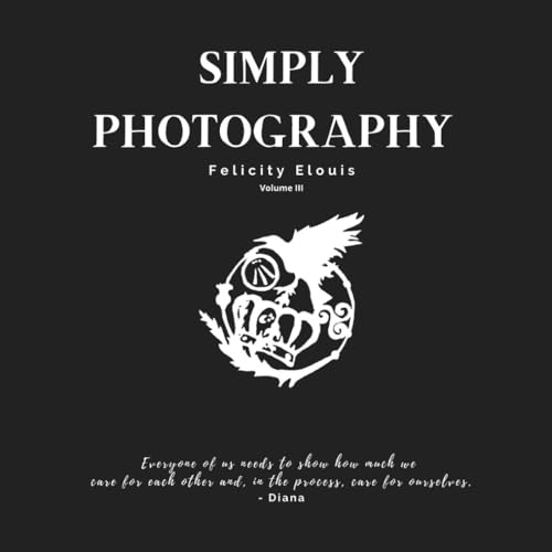 Simply Photography Volume 3 Simply Photography Volume 3 von Thorpe-Bowker