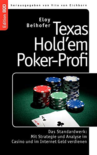 Texas Hold'em Poker-Profi: Das Standardwerk: Mit Strategie und Analyse im Casino und im Internet Geld verdienen von Books on Demand GmbH