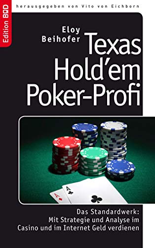 Texas Hold'em Poker-Profi: Das Standardwerk: Mit Strategie und Analyse im Casino und im Internet Geld verdienen